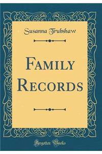 Family Records (Classic Reprint)