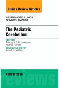 The Pediatric Cerebellum, an Issue of Neuroimaging Clinics of North America
