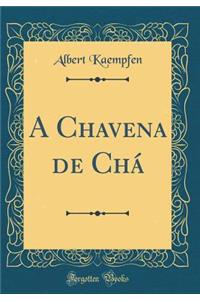 A Chavena de Chï¿½ (Classic Reprint)