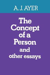 The Concept of a Person: And Other Essays