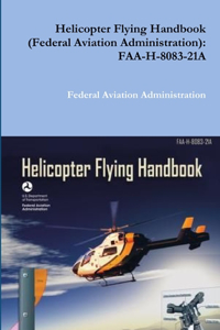 Helicopter Flying Handbook (Federal Aviation Administration)