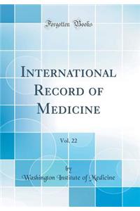 International Record of Medicine, Vol. 22 (Classic Reprint)