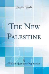 The New Palestine (Classic Reprint)