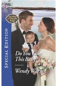 Do You Take This Baby?