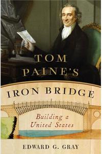 Tom Paine's Iron Bridge