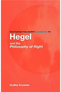 Routledge Philosophy GuideBook to Hegel and the Philosophy of Right