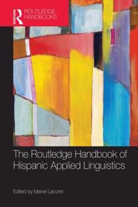 Routledge Handbook of Hispanic Applied Linguistics