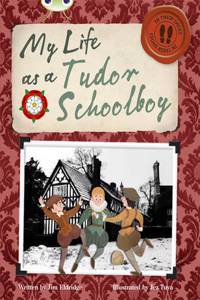 Bug Club Non-fiction Grey B/4C My Life as a Tudor Schoolboy 6-pack