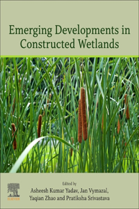 Emerging Developments in Constructed Wetlands