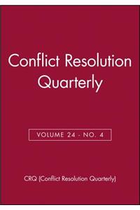 Conflict Resolution Quarterly, Volume 24, Number 4, Summer 2007