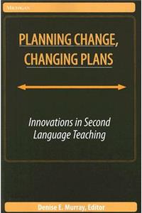 Planning Change, Changing Plans