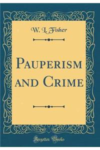 Pauperism and Crime (Classic Reprint)