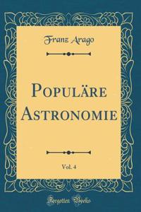 Populï¿½re Astronomie, Vol. 4 (Classic Reprint)