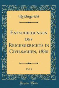 Entscheidungen Des Reichsgerichts in Civilsachen, 1880, Vol. 1 (Classic Reprint)