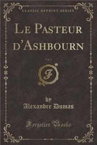 Le Pasteur d'Ashbourn, Vol. 1 (Classic Reprint)
