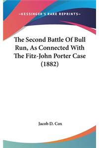 The Second Battle Of Bull Run, As Connected With The Fitz-John Porter Case (1882)