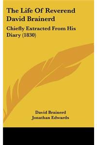 The Life of Reverend David Brainerd