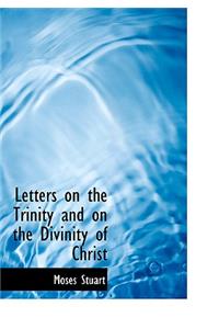 Letters on the Trinity and on the Divinity of Christ