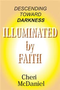 Descending toward Darkness, Illuminated by Faith