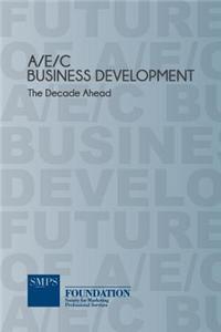 AEC Business Development - The Decade Ahead