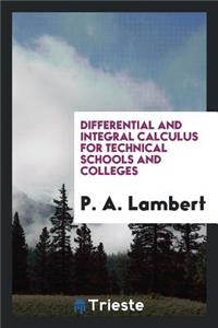 Differential and Integral Calculus for Technical Schools and Colleges