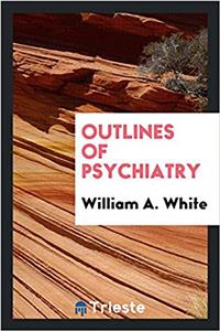 OUTLINES OF PSYCHIATRY