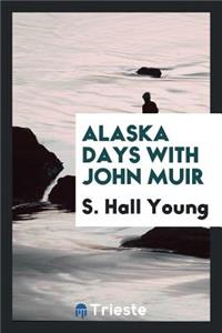 Alaska Days with John Muir