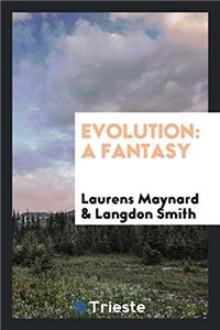 Evolution: A Fantasy