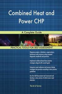 Combined Heat and Power CHP A Complete Guide