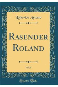 Rasender Roland, Vol. 5 (Classic Reprint)