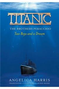 Titanic the Brothers Peracchio