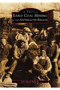 Early Coal Mining in the Anthracite Region