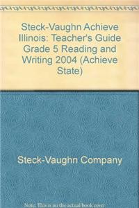Steck-Vaughn Achieve Illinois: Teacher's Guide Grade 5 Reading and Writing 2004