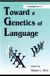 Toward A Genetics of Language