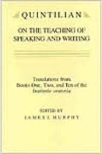Quintilian on the Teaching of Speaking and Writing