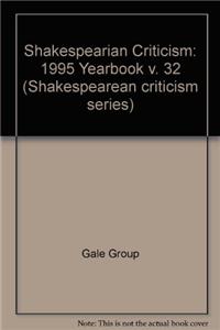 Shakespearean Criticism: Excerpts from the Criticism of William Shakespeare's Plays & Poetry, from the First Published Appraisals to Current Evaluations