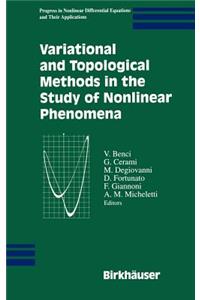 Variational and Topological Methods in the Study of Nonlinear Phenomena