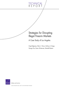 Strategies for Disrupting Illegal Firearms Markets: A Case Study of Los Angeles