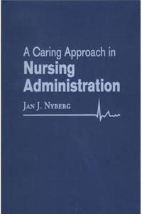 Caring Approach in Nursing Administration