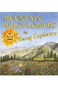 Mountain Wildflowers for Young Explorers