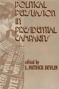 Political Persuasion in Presidential Campaigns