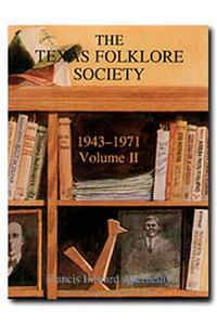 Texas Folklore Society, 1943-1971