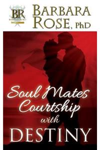 Soul Mates Courtship with Destiny