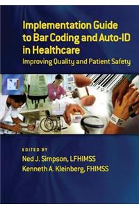 Implementation Guide to Bar Coding and Auto-Id in Healthcare