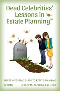 Dead Celebrities' Lessons in Estate Planning