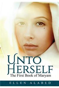 Unto Herself, The First Book of Maryam