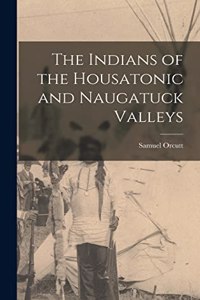 Indians of the Housatonic and Naugatuck Valleys