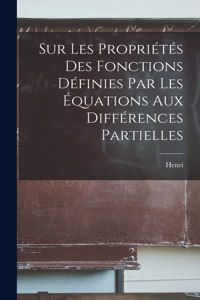 Sur les propriétés des fonctions définies par les équations aux différences partielles