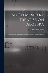 Elementary Treatise on Algebra