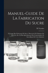 Manuel-Guide De La Fabrication Du Sucre
